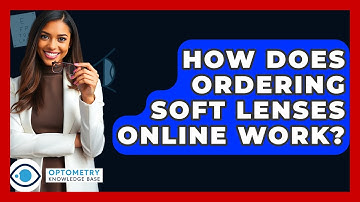 How Does Ordering Soft Lenses Online Work? - Optometry Knowledge Base