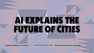 AI Explains the Future of Cities