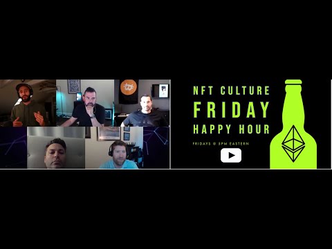 NFTCulture Happy Hour #NFT Podcast | 5/7