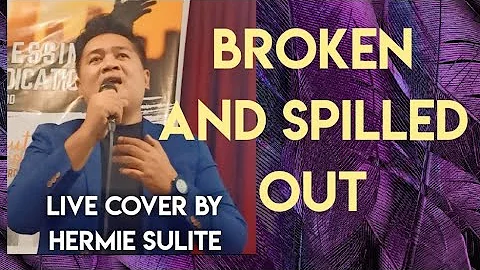 BROKEN AND SPILLED OUT (Live Cover) by Hermie Gerez  Sulite (FRIENDS FOR LIFE)