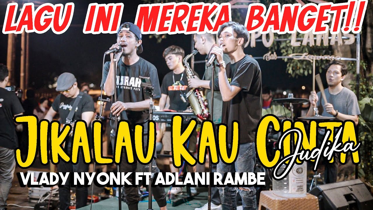 Jikalau Kau Cinta - Judika (Cover) Valdy Nyonk ft. Adlani Rambe Jikalau Kau Cinta - Judika (Cover) Valdy Nyonk ft. Adlani Rambe