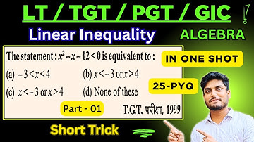Linear Inequality  for LT grade With Short Trick in One Shot| TGT | PGT | GIC | 25  PYQ | VK Maths
