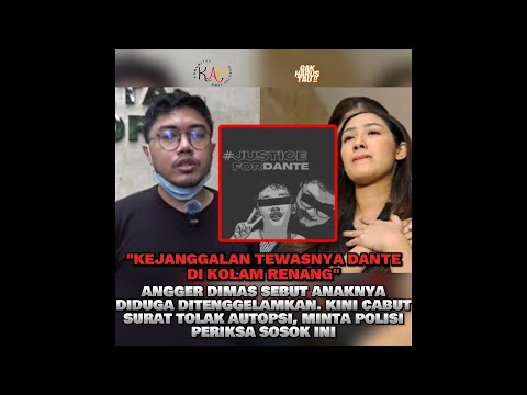 KEJANGGALAN TEWASNYA DANTE DI KOLAM RENANG, ANGGER DIMAS SEBUT ANAKNYA DIDUGA DITENGGELAMKAN