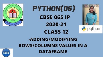 ADDING/MODIFYING ROWS/COLUMNS IN DATAFRAME || PYTHON PANDAS || CBSE CLASS 12 || 2020-21