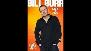 Bill Burr : Let It Go 2010 - Comedy