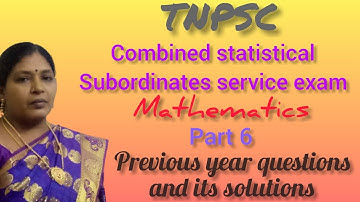 TNPSC/COMBINED STATISTICAL SUBORDINATE SERVICE EXAM/MATHEMATICS/PREVIOUS QUESTION AND ITS SOLUTIONS