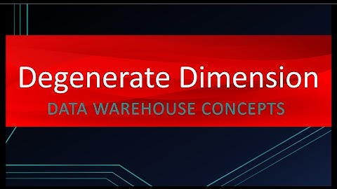Use of Degenerate Dimension | Data warehouse Concepts
