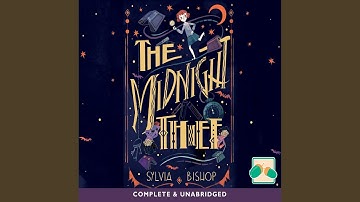 Chapter 12.4 & Chapter 13.1 - The Midnight Thief