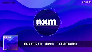 BEATMARTHZ & D.J. MIRKO B. - It's Underground