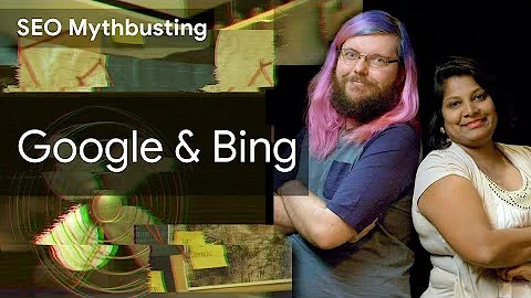 SEO Mythbusting with Google & Bing