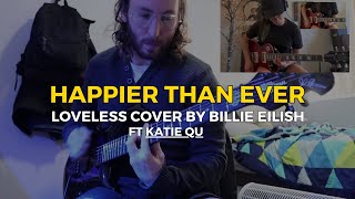 Loveless - Happier Than Ever ft Katie Que (Billie Eilish \/\/ Guitar Cover)