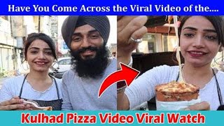 Kulhad Pizza Viral Video