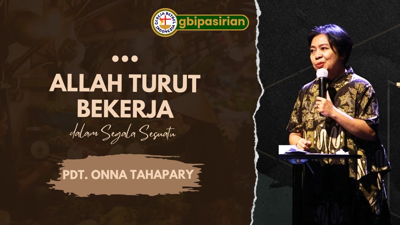 ALLAH TURUT BEKERJA DALAM SEGALA SESUATU | Pdt. Onna Tahapary  #renungankristen #khotbahkristen