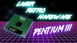 : Pentium 3 - LASER RETRO [HARDWARE]