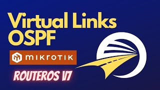 Virtual Link OSPF - Mikrotik RouterOs 7