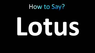 How to Pronounce Lotus (correctly!)