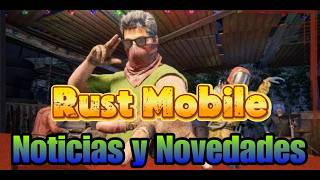 Rust Mobile | Noticias, Que esta Pasando con Rust Mobile?