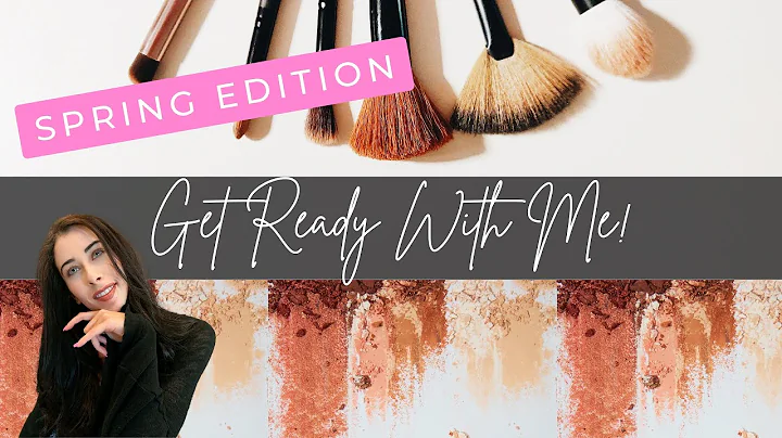 Get ready with me!! SPRING EDITION