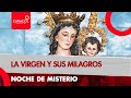 La Virgen y sus milagros | Caracol Radio