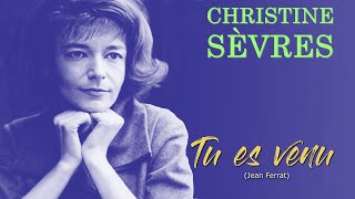 TU ES VENU (Christine Sèvres)