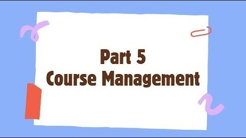 Tutorial LMS Moodle | Course Management | Part 5