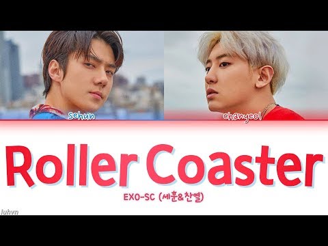 EXO-SC (세훈&찬열) - ‘Roller Coaster (롤러코스터)’ LYRICS [HAN|ROM|ENG COLOR CODED] 가사