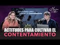 Actitudes para cultivar el contentamiento  mujer para la gloria de dios