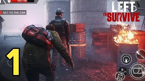 Left to Survive Gameplay Walkthrough Part #1