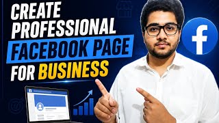 How To Create Professional Facebook Page For Business 2026 | Complete Beginner Guide