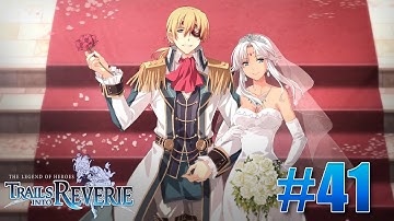 The Legend of Heroes: Trails into Reverie Part 41 - To Your Blessed Future