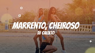 Marrento, Cheiroso - DJ Calixto | Coreografia Kass'Art