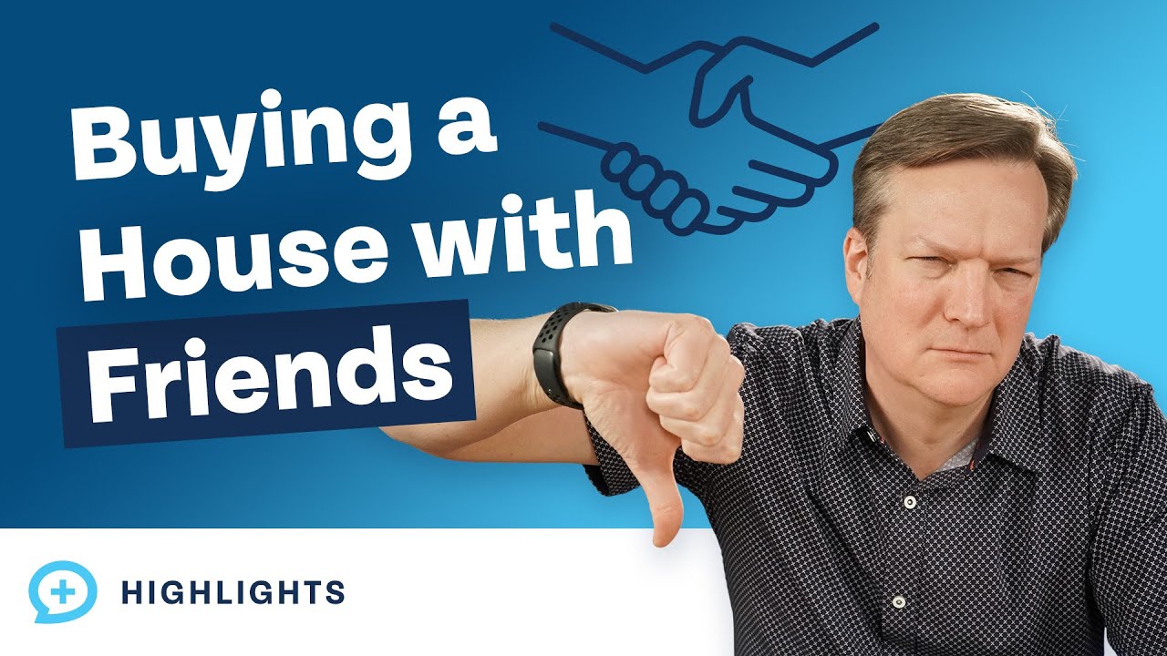 This Is Why Buying a House with Friends Is a Bad Idea YouTube