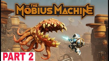 THE MOBIUS MACHINE Gameplay Walkthrough PART 2  [4K 60FPS] - No Commentary