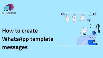 WhatsApp Message Template: How to Create and Customize