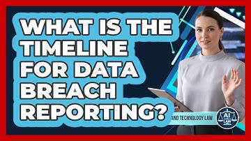 What Is The Timeline For Data Breach Reporting?