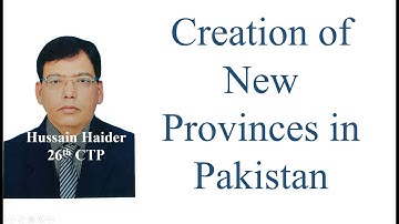 Creating New Provinces in Pakistan: Alternative Scenarios [CSS, PMS Pakistan Affairs]