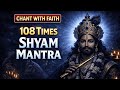 ॐ श्री श्याम देवाय नमः 🙏 | 108 Times Chanting | Shyam Baba Mantra for Peace &amp; Miracles