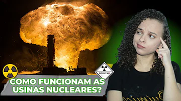 Como funciona uma usina nuclear explique?