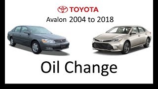 2004 to 2018 Toyota Avalon Oil Change