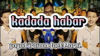 lagu banjar _ kadada habar _ YAYAD IRAWAN & MARNI. cipta _ algagala.