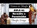 AULA 02 | Heráclito e Parmênides | História da Filosofia | Filosofia Antiga | Isto não é Filosofia