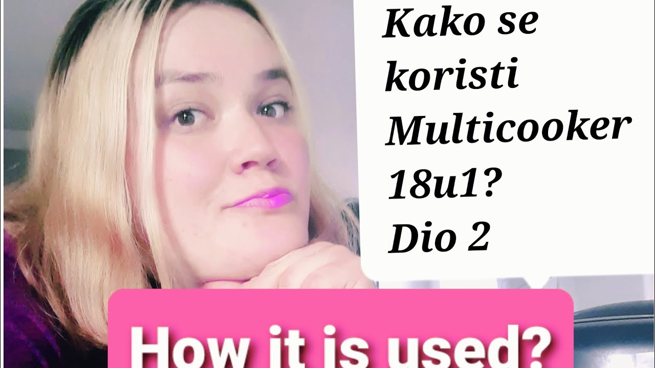 Kako se koristi Delimano Multicooker lonac 18 u 1?Recept za meso i