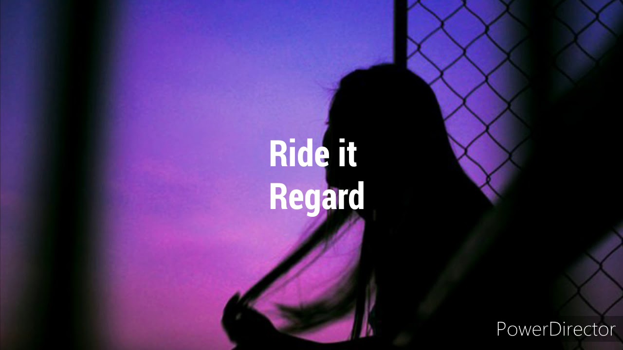 Regard Ride it [slowed] YouTube