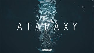 Ataraxy | A Chill Mix