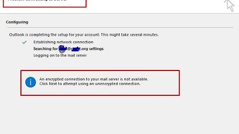 how to fix outlook account setup : An encrypted connection to your mail server is not available.