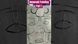Annunaki Painting Part 1