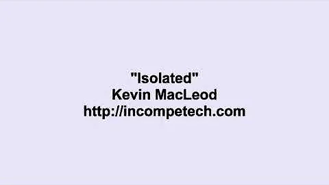 Kevin MacLeod ~ Isolated