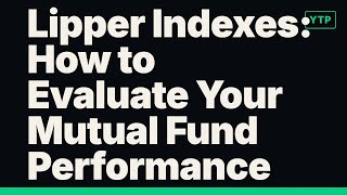 Lipper Indexes: How to Evaluate Your Mutual Fund Performance