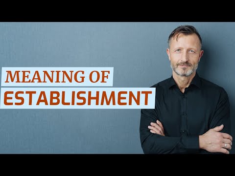 Establishment | Meaning of establishment