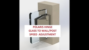 Polaris Hinge Glass to Wall/Post speed adjustment